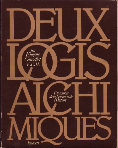 Deux logis alchimiques : en marge de la science et de l'histoire