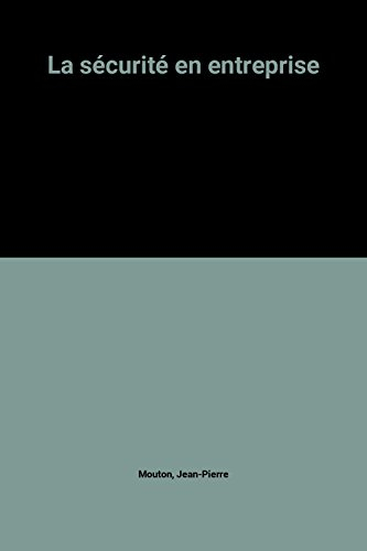 La sécurité en entreprise : pour un management humaniste et performant