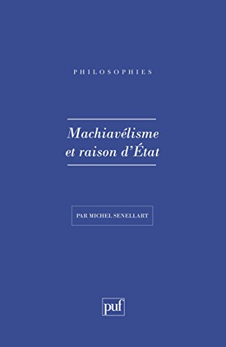 Machiavélisme et raison d'Etat : XIIe-XVIIIe siècle