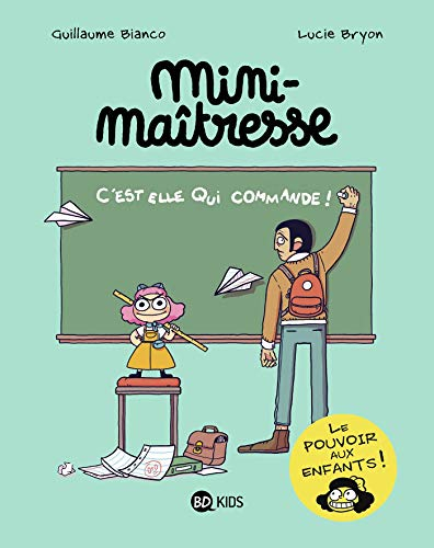 Mini-maîtresse. Vol. 1. C'est elle qui commande !