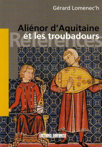 Aliénor d'Aquitaine et les troubadours