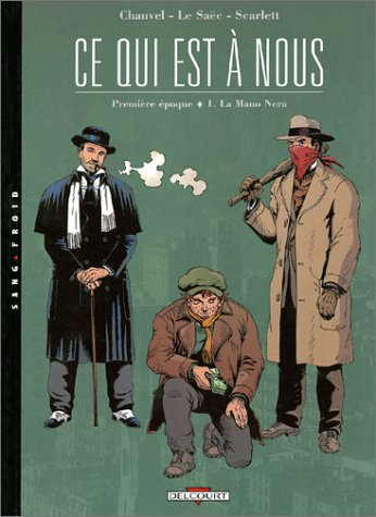 Ce qui est à nous : première époque. Vol. 1. La mano nera