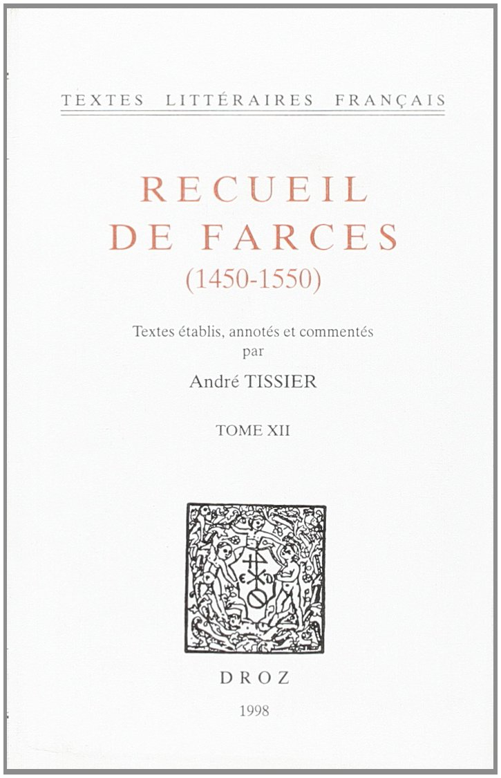 Recueil de farces : 1450-1550. Vol. 12
