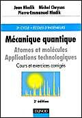 Mécanique quantique : atomes et molécules, applications technologiques : cours et exercices corrigés