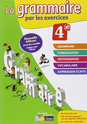La grammaire par les exercices, 4e : cahier d'exercices : rappels de cours, fiches méthode, évaluati