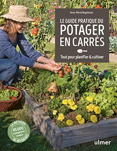 Le guide pratique du potager en carrés : tout pour planifier & cultiver