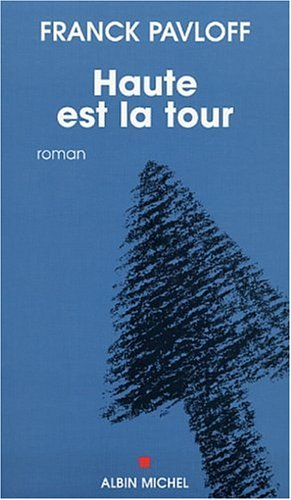 Haute est la tour