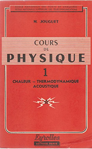 cours de physique, tome 1. chaleur - thermodynamique - acoustique
