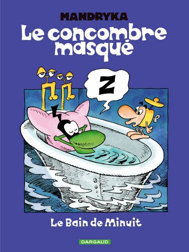 Le Concombre masqué. Le bain de minuit