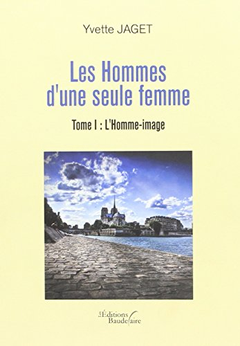 Les Hommes d'une seule femme - Tome I : L'Homme-image
