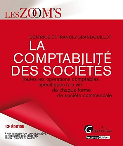 La comptabilité des sociétés : toutes les opérations comptables spécifiques à la vie de chaque forme