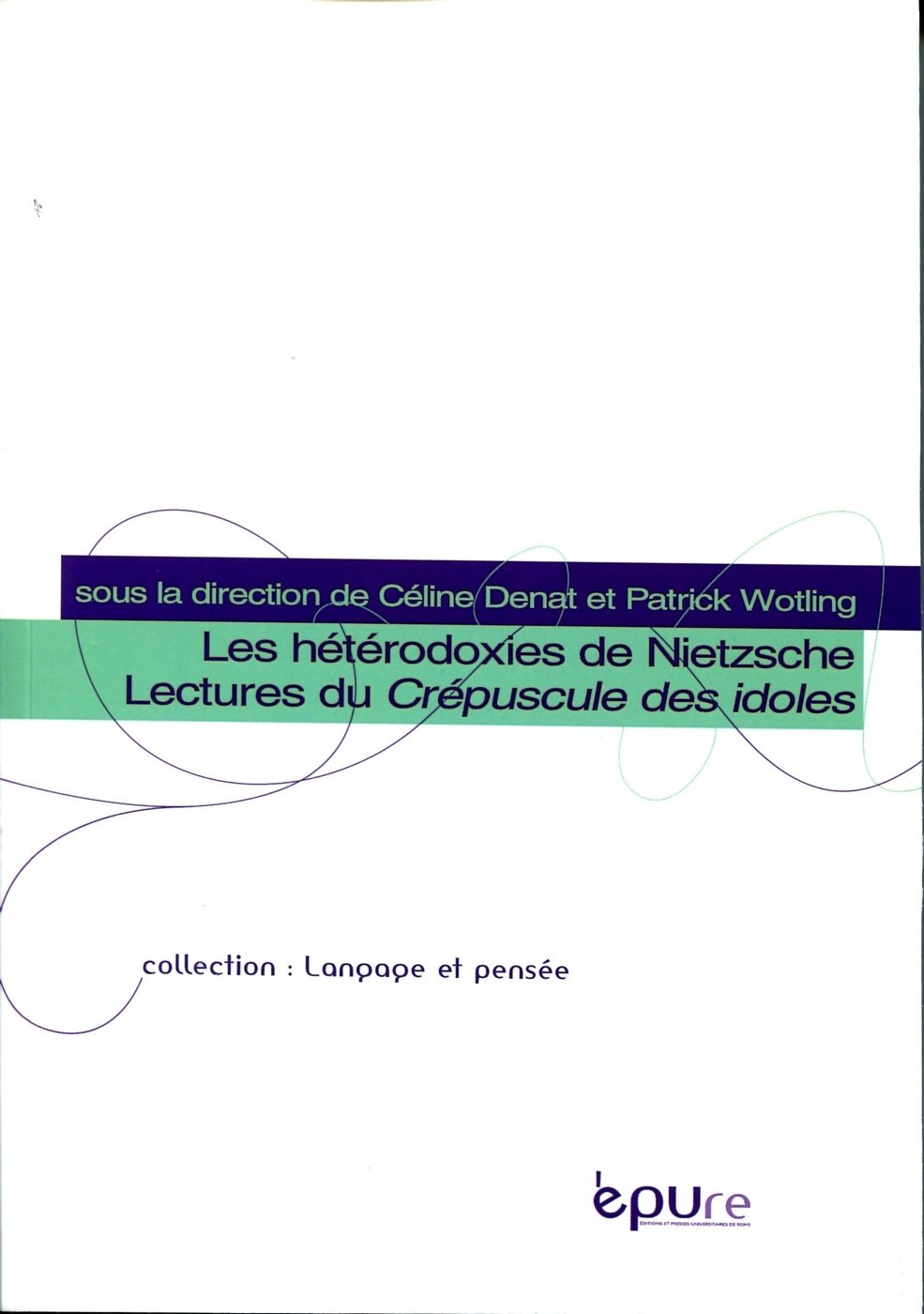 Les hétérodoxies de Nietzsche : lectures du Crépuscule des idoles