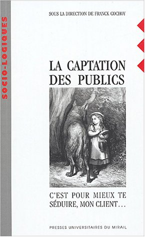 La captation des publics : c'est pour mieux te séduire, mon client...