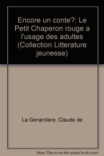 encore un conte ? le petit chaperon rouge (a l'usage des adultes)