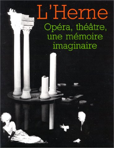 Herne (L'), n° 58. Opéra, théâtre, une mémoire imaginaire
