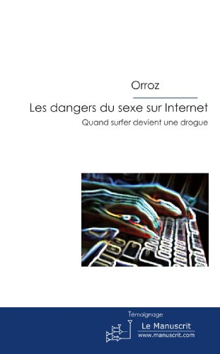Les dangers du sexe sur Internet: Quand surfer devient une drogue