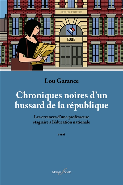 Chroniques noires d'un hussard de la République : les errances d'une professeure stagiaire à l'Educa
