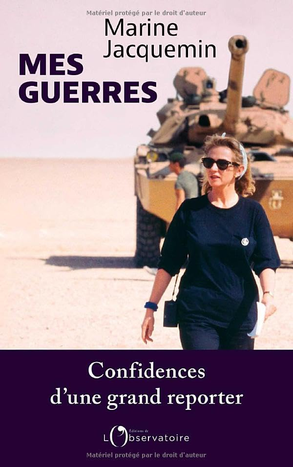 Mes guerres : confidences d'une grand reporter