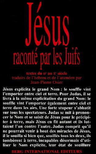 Jésus raconté par les Juifs ou L'évangile du ghetto : la légende juive de Jésus du IIe au Xe siècle