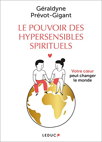 Le pouvoir des hypersensibles spirituels : votre coeur peut changer le monde