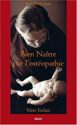 Bien naître par l'ostéopathie