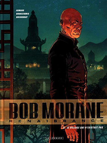 Bob Morane : renaissance. Vol. 2. Le village qui n'existait pas