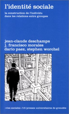 L'identité sociale : la construction de l'individu dans les relations entre groupes