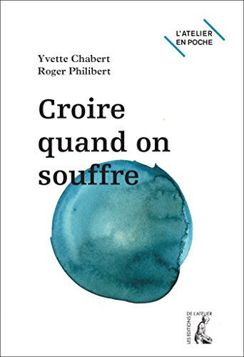 Croire quand on souffre ?