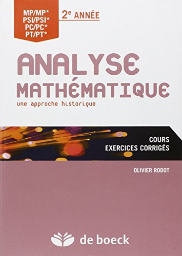 Analyse mathématique, 2e année : une approche historique : cours, exercices corrigés
