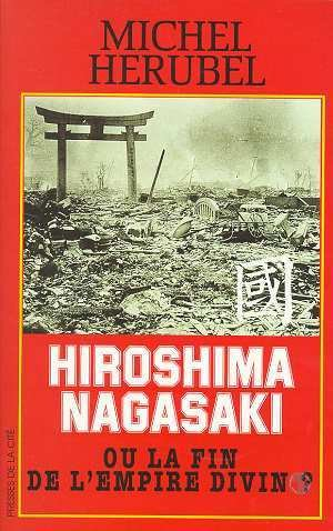 Hiroshima-Nagasaki : ou la fin de l'Empire divin ?