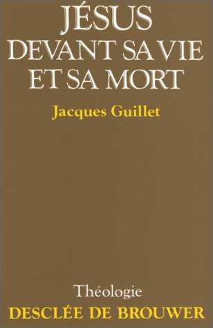 Jésus devant sa vie et sa mort