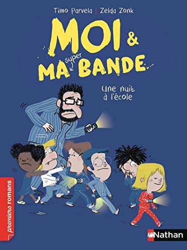 Moi & ma super bande. Une nuit à l'école