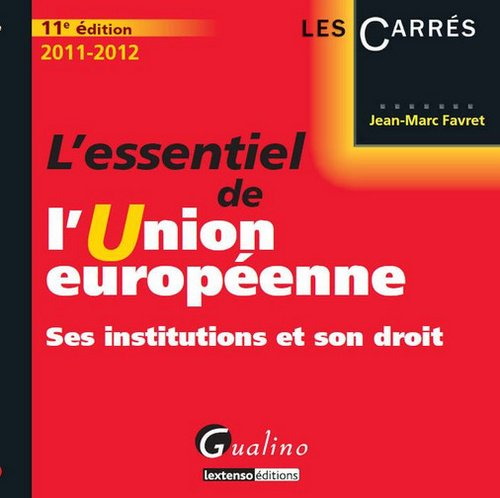 L'essentiel de l'Union européenne : ses institutions et son droit