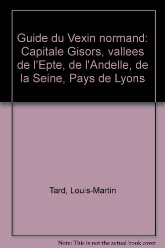 guide du vexin normand capitale gisors