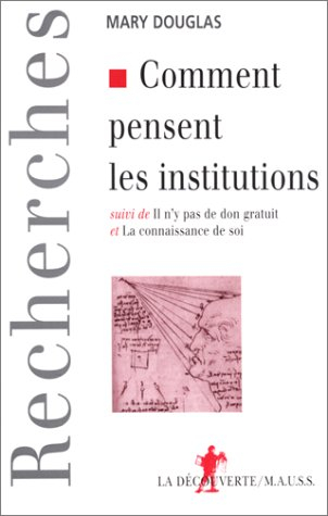 comment pensent les institutions. suivi de "il n y a pas de don gratuit" et "connaissance de soi"