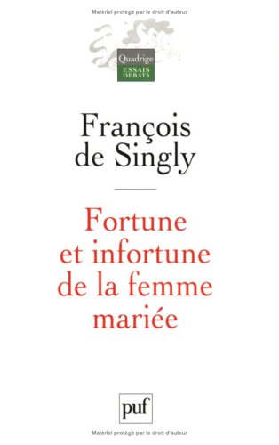 Fortune et infortune de la femme mariée : sociologie des effets de la vie conjugale