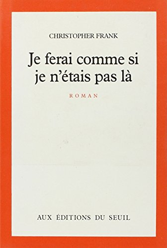 Je ferai comme si je n'étais pas là