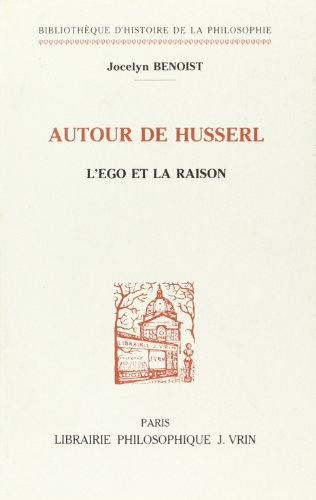 Autour de Husserl : l'ego et la raison