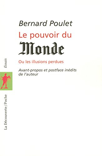 Le pouvoir du Monde ou Les illusions perdues