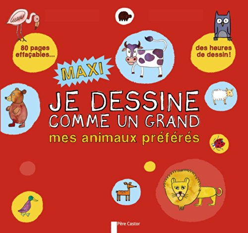 Je dessine comme un grand. Mes animaux préférés