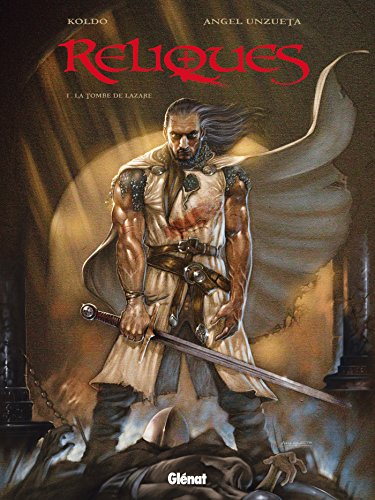 Reliques. Vol. 1. La tombe de Lazare