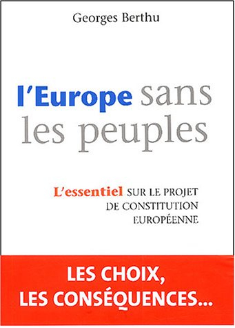 L'Europe sans les peuples : commentaire du projet de Constitution européenne : l'essentiel sur le pr