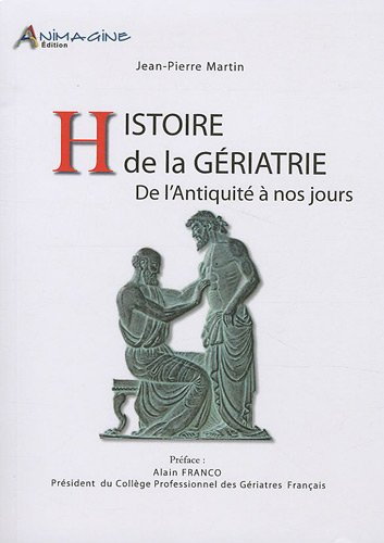 histoire de la gériatrie : de l'antiquité à nos jours