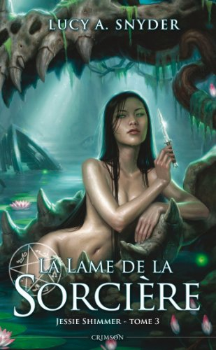 Jessie Shimmer. Vol. 3. La lame de la sorcière