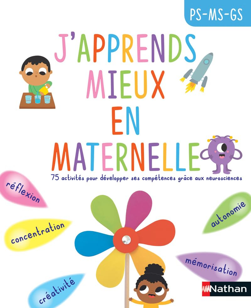 J'apprends mieux en maternelle, PS, MS, GS : 75 activités pour développer ses compétences grâce aux 