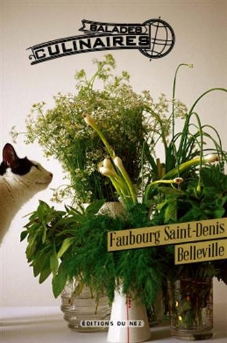 Balades culinaires : le faubourg Saint-Denis, la rue Sainte-Marthe, Belleville : 10e et 20e arrondis