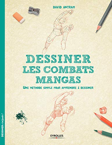 Dessiner les combats mangas : une méthode simple pour apprendre à dessiner