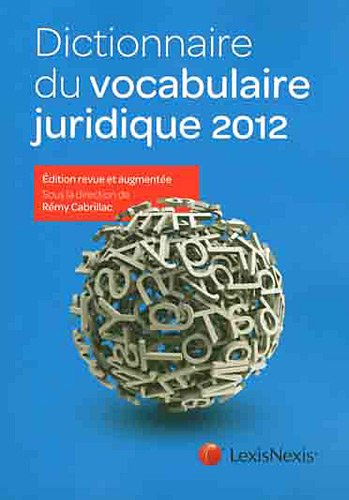 Dictionnaire du vocabulaire juridique 2012
