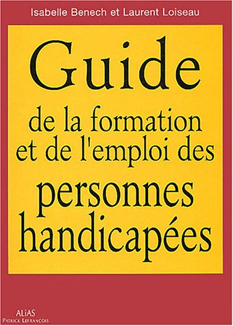 Le guide de l'emploi et de la formation des personnes handicapées