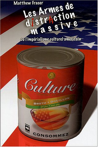 les armes de distraction massive : ou l'impérialisme culturel américain